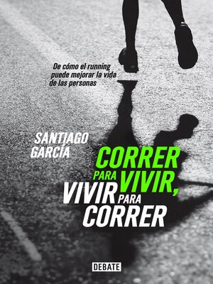 cover image of Correr para vivir, vivir para correr